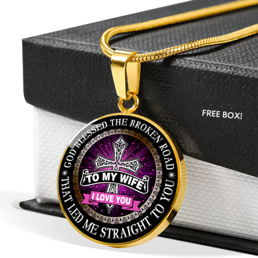 Meaningful Saying to My Wife Necklace from Husband Pendant - God Blessed The Broken Road That Led Me Straight to You Ideas for Xmas Valentine 20 Inch Necklace Chain Included